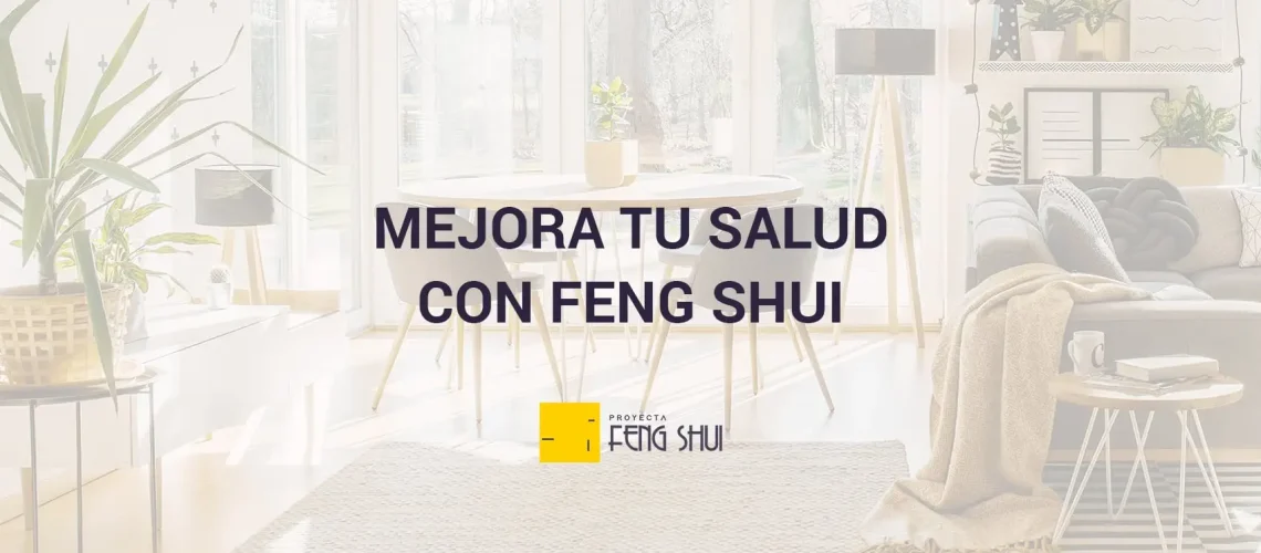 MEJORA TU SALUD CON FENG SHUI