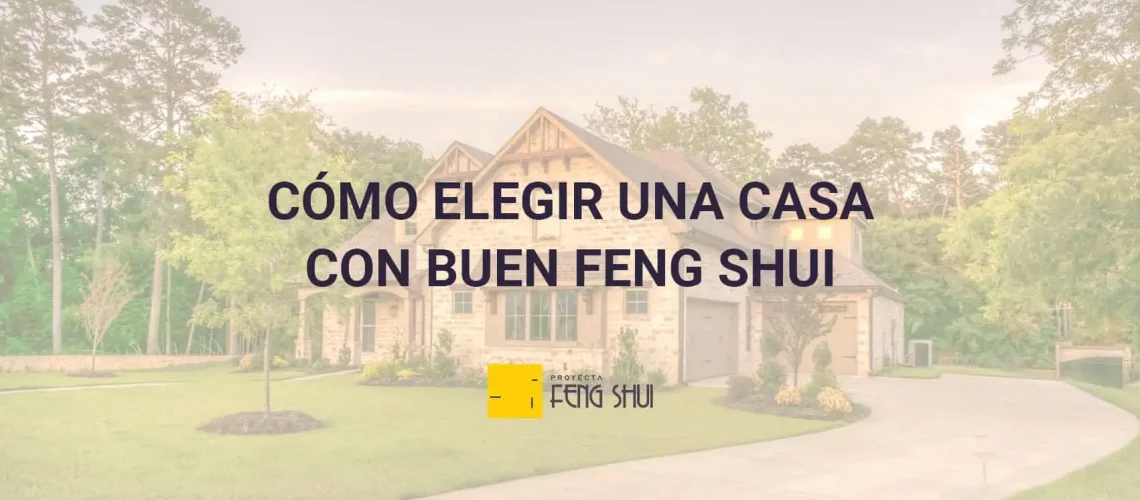 como-elegir-una-casa-con-buen-feng-shui-portada